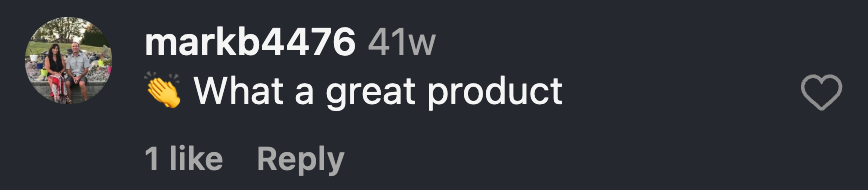 Instagram comment from Mark Byrne: 👏 What a great product